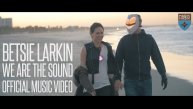 Betsie Larkin - We Are The Sound